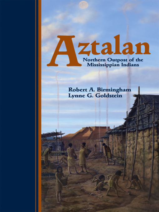 Title details for Aztalan by Robert A. Birmingham - Available